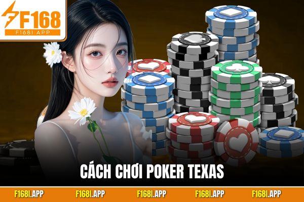 Cách Chơi Poker Texas