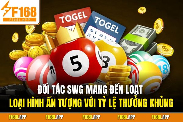 Đối tác SWG mang đến loạt loại hình ấn tượng với tỷ lệ thưởng khủng