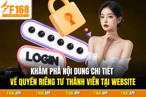 Khám phá nội dung chi tiết về quyền riêng tư thành viên tại website