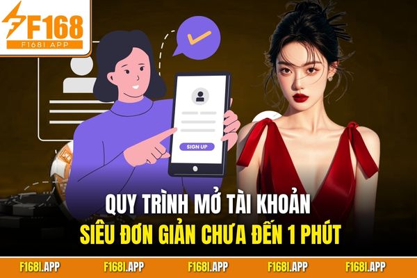 Quy trình mở tài khoản siêu đơn giản chưa đến 1 phút