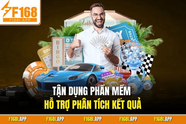 Tận dụng phần mềm hỗ trợ phân tích kết quả