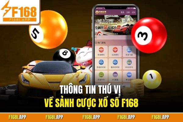 Thông tin thú vị về sảnh cược xổ số F168