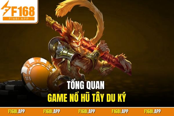 Tổng quan game nổ hũ Tây Du Ký