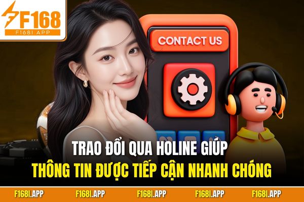 Trao đổi qua Holine giúp thông tin được tiếp cận nhanh chóng